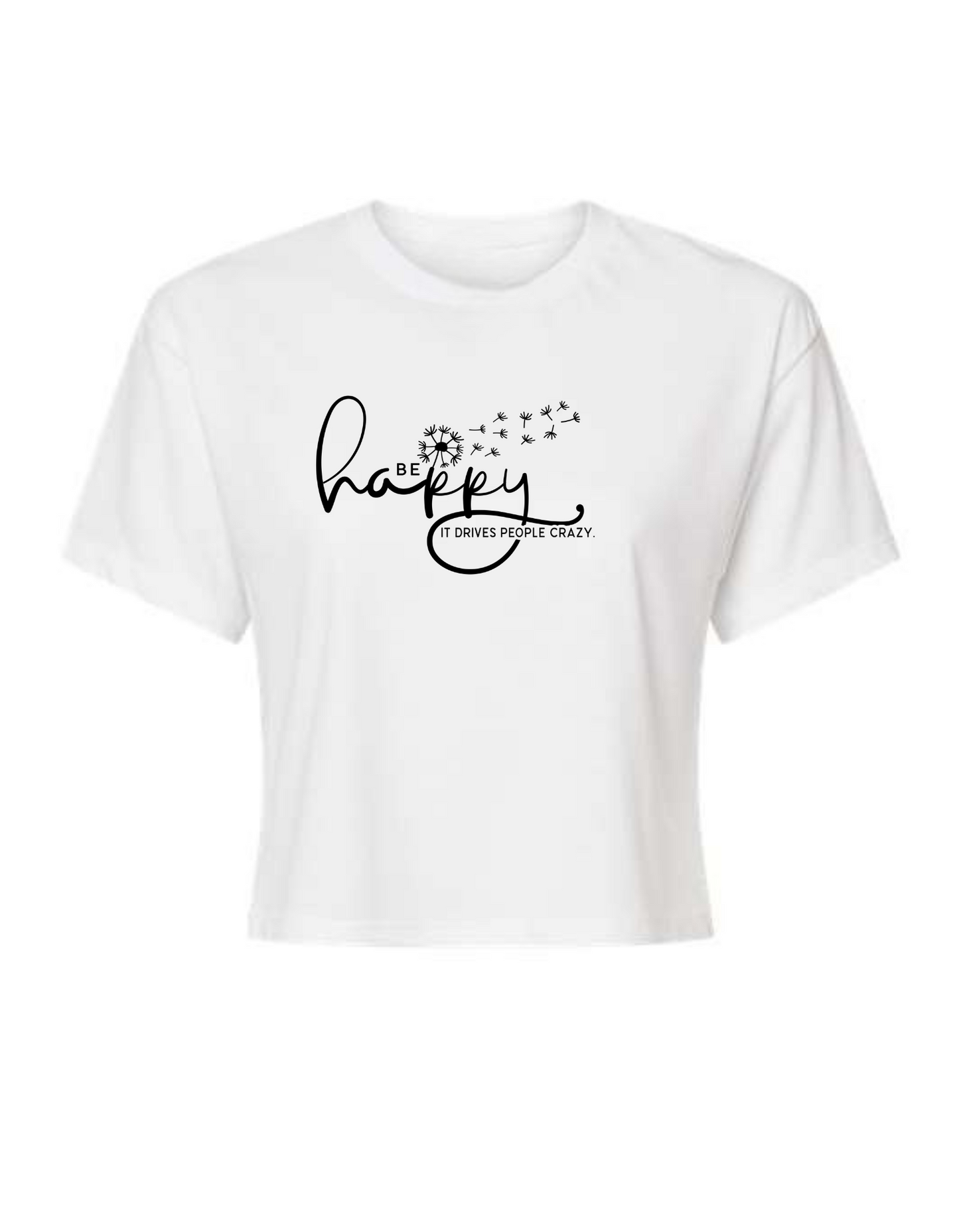 Be Happy - It Drives People Crazy